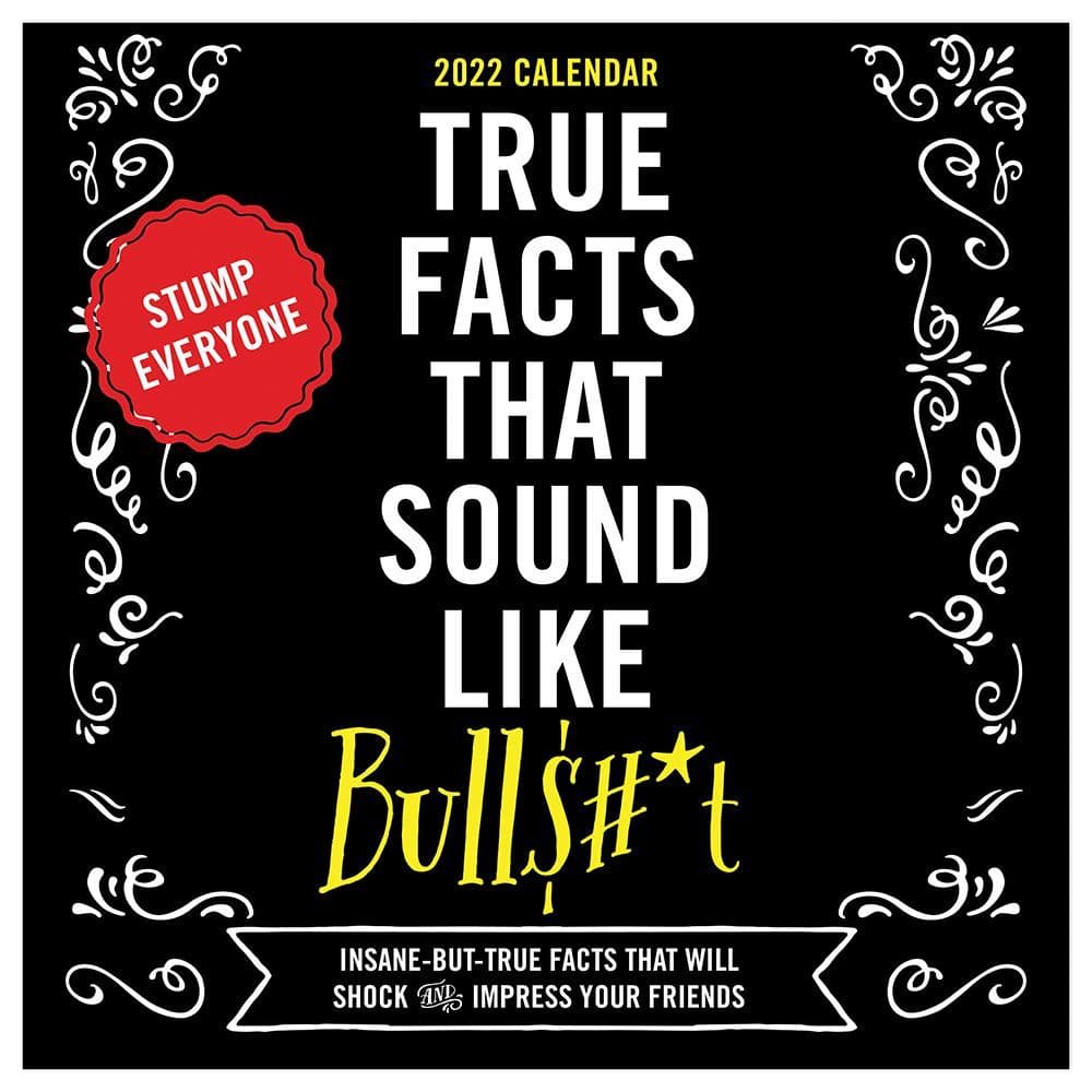 True Facts That Sound Like BS 2022 Wall Calendar