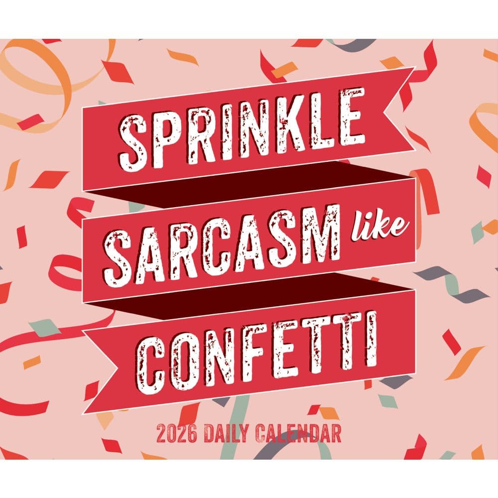 Spread Sarcasm Like Confetti 2026 Desk Calendar Fourth Alternate Image