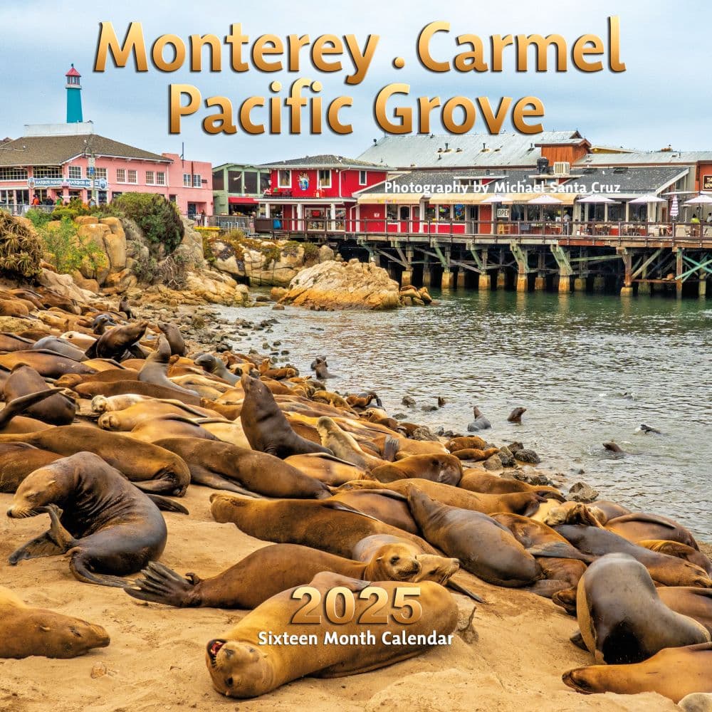 Monterey Carmel and Pacific Grove 2025 Wall Calendar