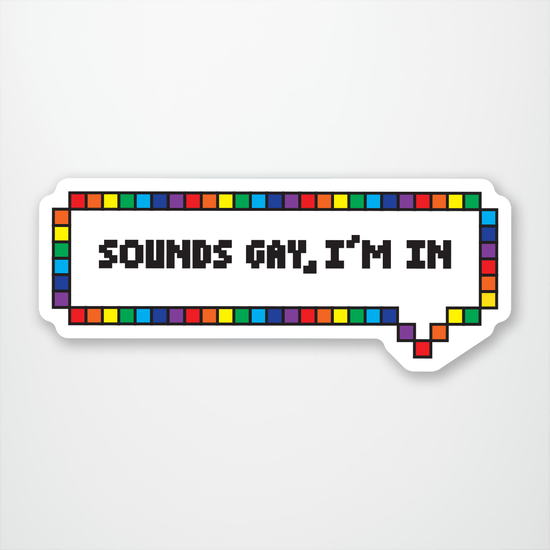 Sounds Gay Im In Sticker Main Image