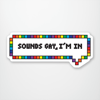 image Sounds Gay Im In Sticker Main Image