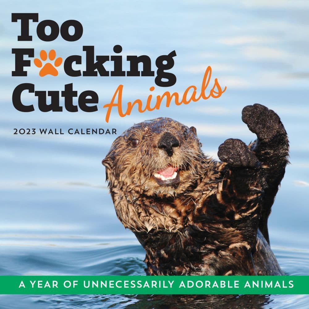 Otter Calendar 2023 Too F*Cking Cute Animals 2023 Wall Calendar - Calendars.com