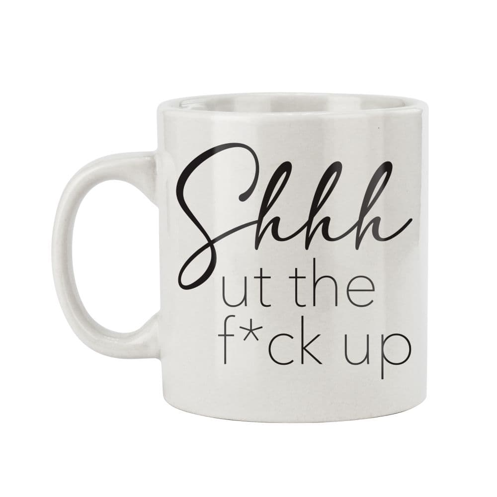 image Shhh Shut the F*ck Up Novelty Coffee Mug Main Product Image