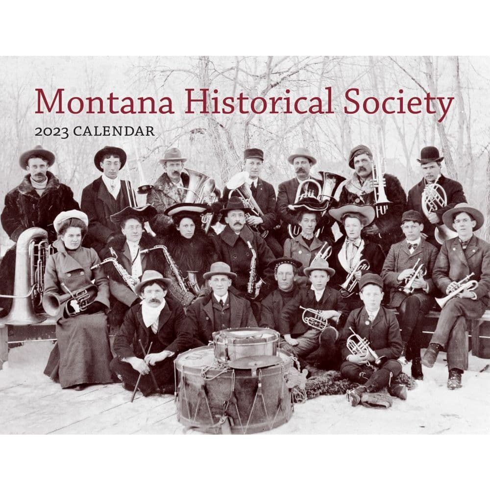 Montana Calendar Of Events 2023 Montana Historical Society 2023 Wall Calendar