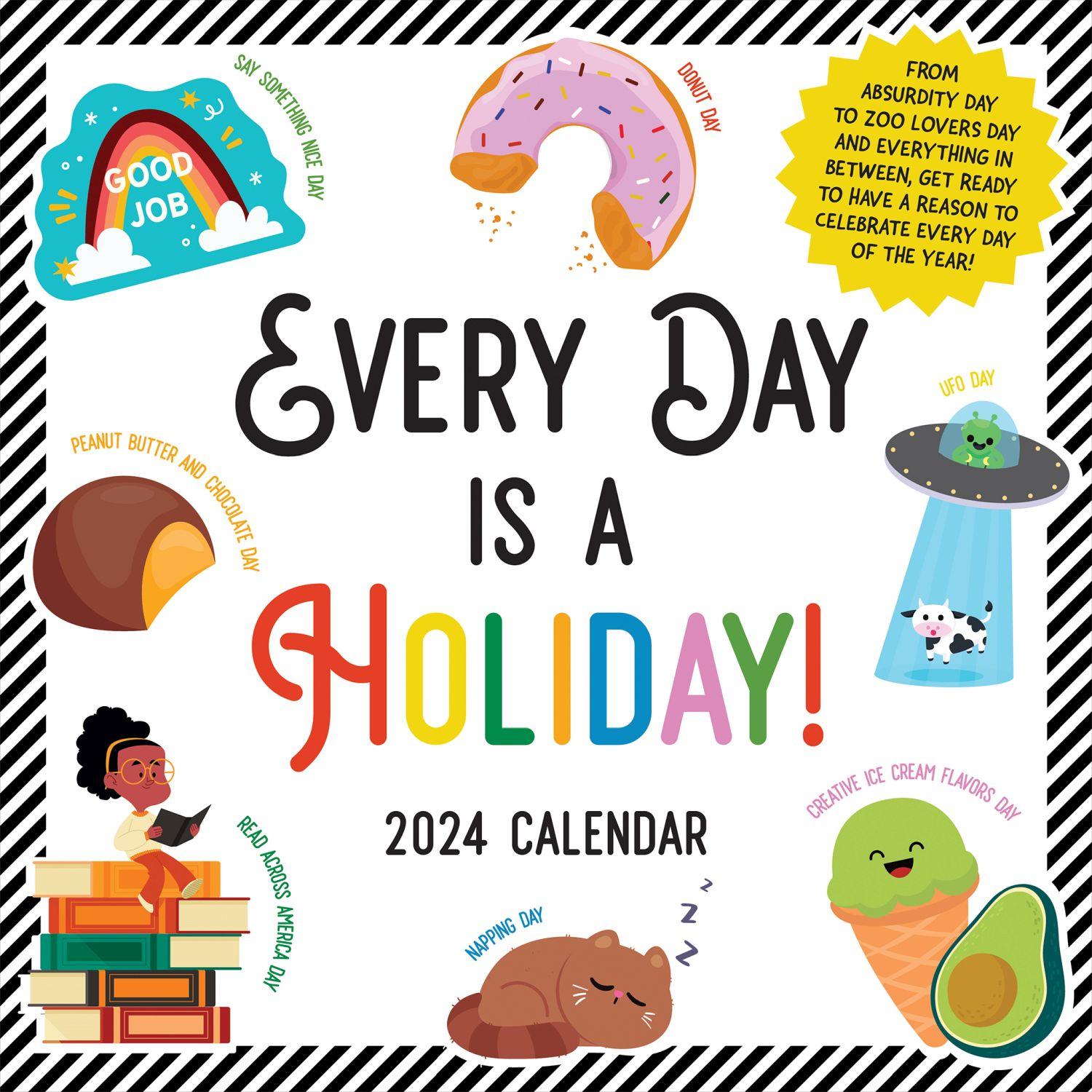 Every Day Is A Holiday 2024 Wall Calendar