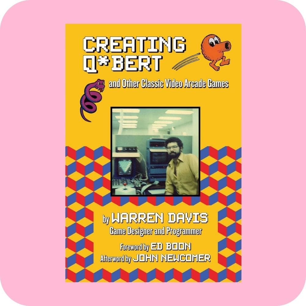 image Creating Q*bert and Other Classic Video Arcade Games