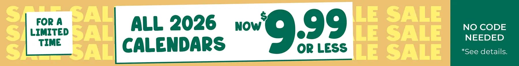 Promo banner offering all 2026 calendars now $9.99 or less, no code needed