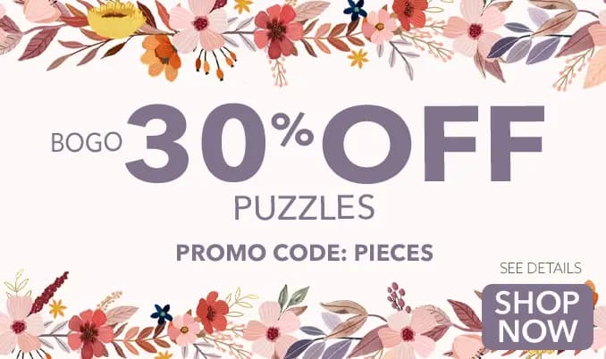 Buy one puzzle, get one puzzle 30% off with code PIECES - SHOP NOW!