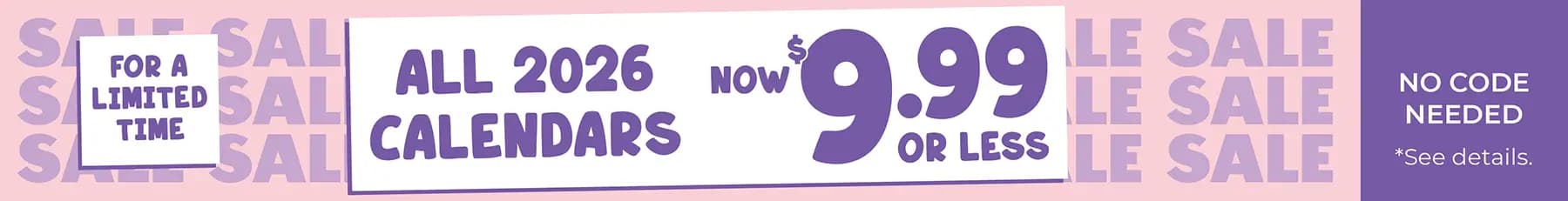Promo banner offering all 2026 calendars now $9.99 or less, no code needed