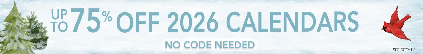 Promo banner offering up to 75% off all 2026 calendars, no code needed.