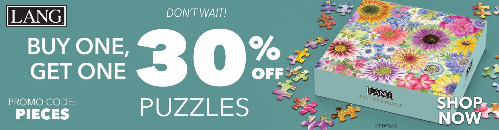 Buy One Puzzle, Get One 30% Off! Use Code PIECES.