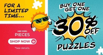 Buy One Puzzle, Get One 30% Off! Use Code PIECES.