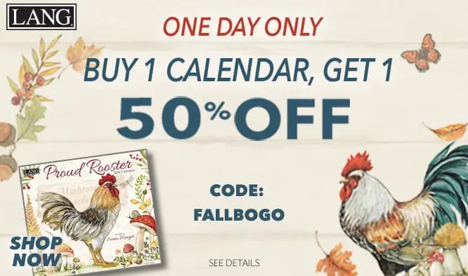One day only calendar sale banner with rooster illustration and rooster calendar — buy one 2026 calendar, get one 50% off. Use code FALLBOGO to shop now.