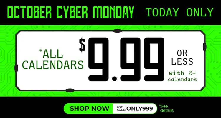 October Cyber Monday banner offering $9.99 or less on all calendars with the purchase of 2 or more calendars with code: ONLY999