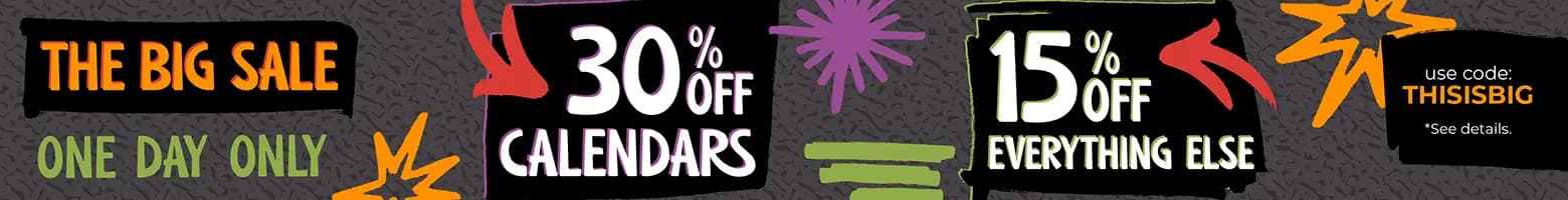 One day only big sale banner with bold graphics — 30% off calendars and 15% off everything else using code THISISBIG.