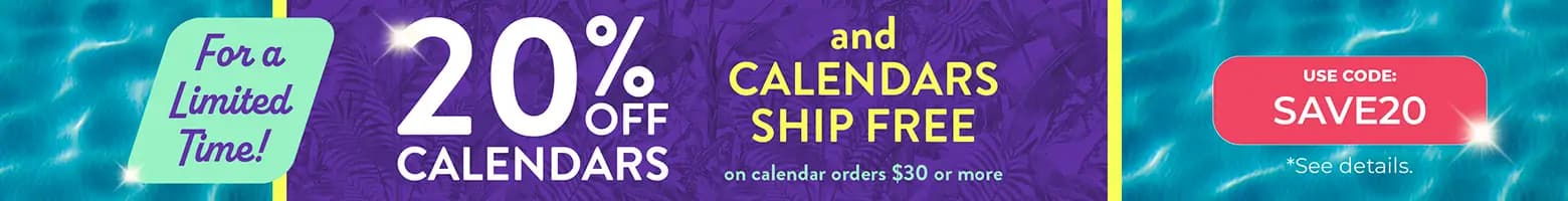 Get 20% off calendars plus free shipping on calendar orders over $30 — limited-time offer with promo code SAVE20