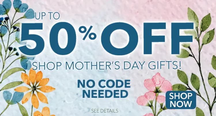 Promo banner offering up to 50% sitewide - shop mother's day gifts, no code needed.