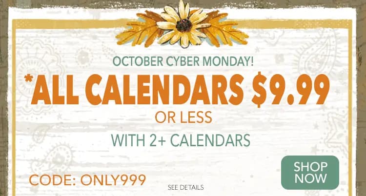 All Calendars $9.99 or less with 2+ calendars - Code ONLY999