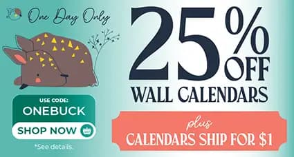 One day only banner with illustrated mushrooms, bird, and sleeping fox — 25% off wall calendars plus $1 shipping with code ONEBUCK.
