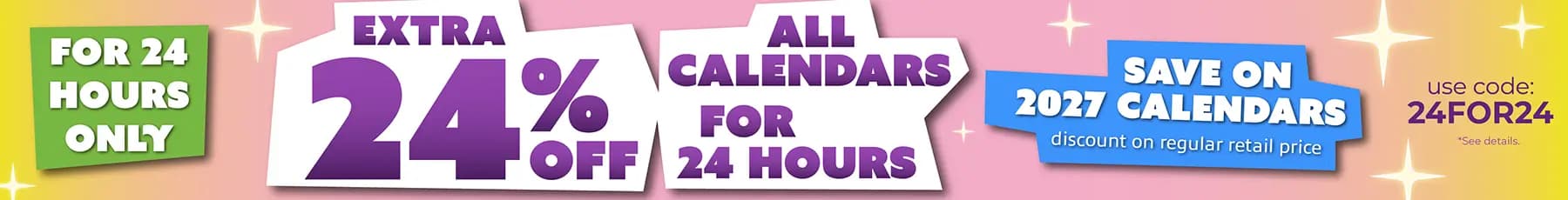 Promo banner offering extra 24% off all calendars for 24 hours including 2027 calendars with code: 24FOR24