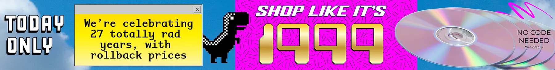 Promo Banner offering rollback prices, shop like it's 1999! No code needed