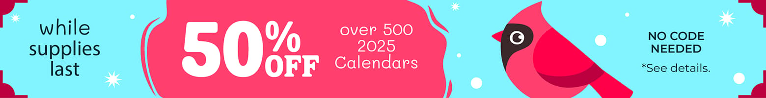 50% Off Over 500 2025 Calendars. No Code Needed. Shop Now. While Supplies Last. See details.