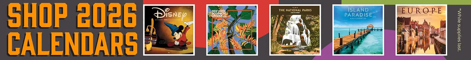 Shop 2026 calendars featuring Disney, National Parks, Charles Wysocki, Ansel Adams, Europe travel, Island Paradise, New York Botanical Garden, and Maxine themes – available now at Calendars.com.