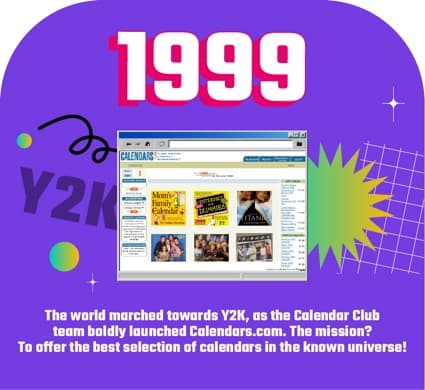 1999: Launch of the Calendars.com retail site featuring iconic pop culture calendars