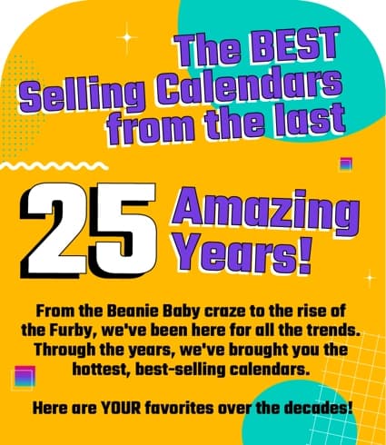 Calendars.com turns 25,check out what you've been buying the last 25 years!