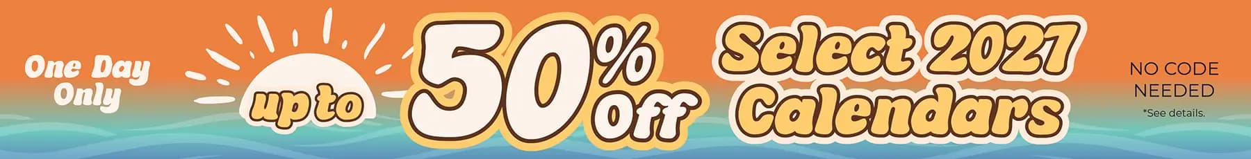 Promo banner offering up to 50% select 2027 calendars, no code needed.