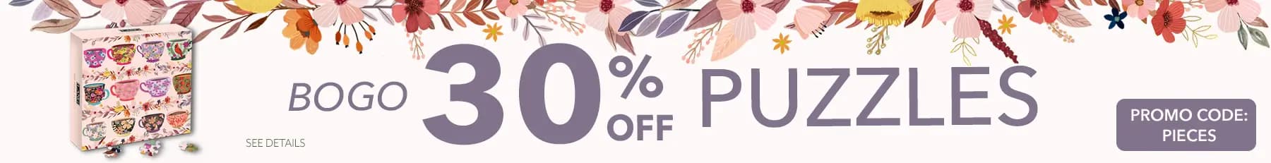 Buy one puzzle, get one puzzle 30% off with code PIECES - SHOP NOW