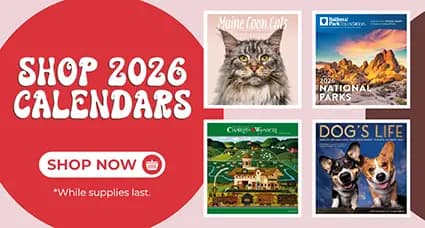 Shop 2026 calendars — featuring Maine Coon Cats, National Parks, Charles Wysocki, Dog’s Life, Sierra Club, Harley-Davidson, Elvis, and Disney artwork. While supplies last.