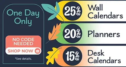 One day only sale offering 25% off wall calendars, 20% off planners, and 15% off desk calendars with no code needed.