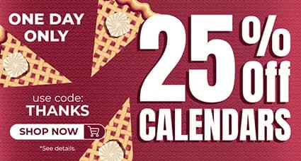 Limited-time Sale - 25% off calendars. Use code THANKS.