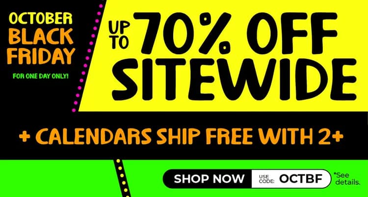 October Black Friday promo banner offering up to 70% off sitewide, priced as marked, + Calendars ship free with the purchase of 2 or more.