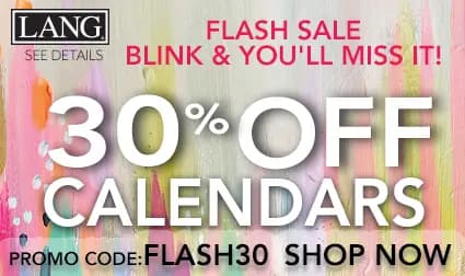 Flash Sale – 30% off calendars for 24 hours only. Use code FLASH30. Shop now before it’s gone!