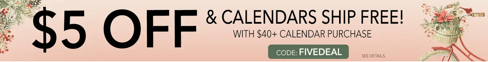Today only banner offering $5 off and free shipping on $40 or more calendar orders with code FIVEDEAL.