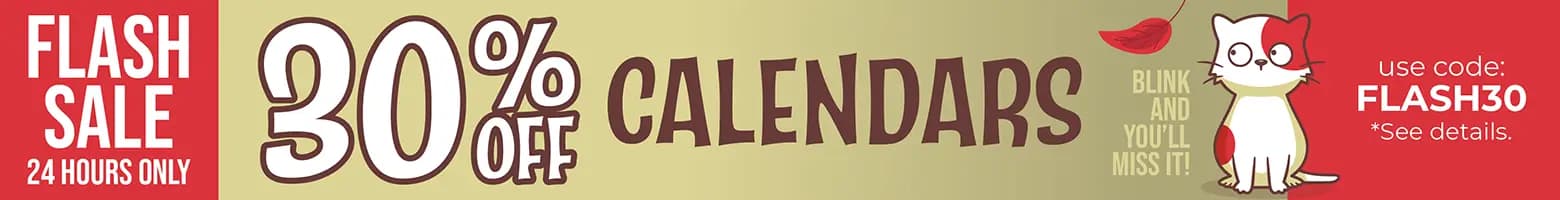 Flash Sale – 30% off calendars for 24 hours only. Graphics include cartoon cats, mushrooms, and trees. Use code FLASH30. Shop now before it’s gone!