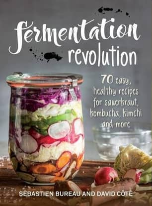 Thumbnail of the Fermentation Revolution: 70 Easy Recipes for Sauerkraut, Kombucha, Kimchi and More
