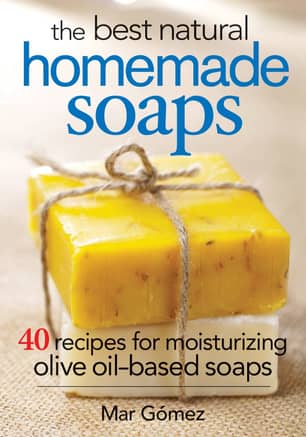 Thumbnail of the The Best Natural Homemade Soaps: 40 Recipes for Moisturizing Olive Oil-Based Soaps