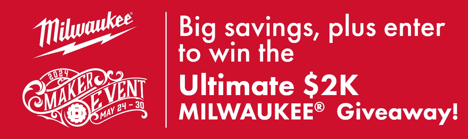 Shop the Milwaukee® Maker event and enjoy BIG savings!