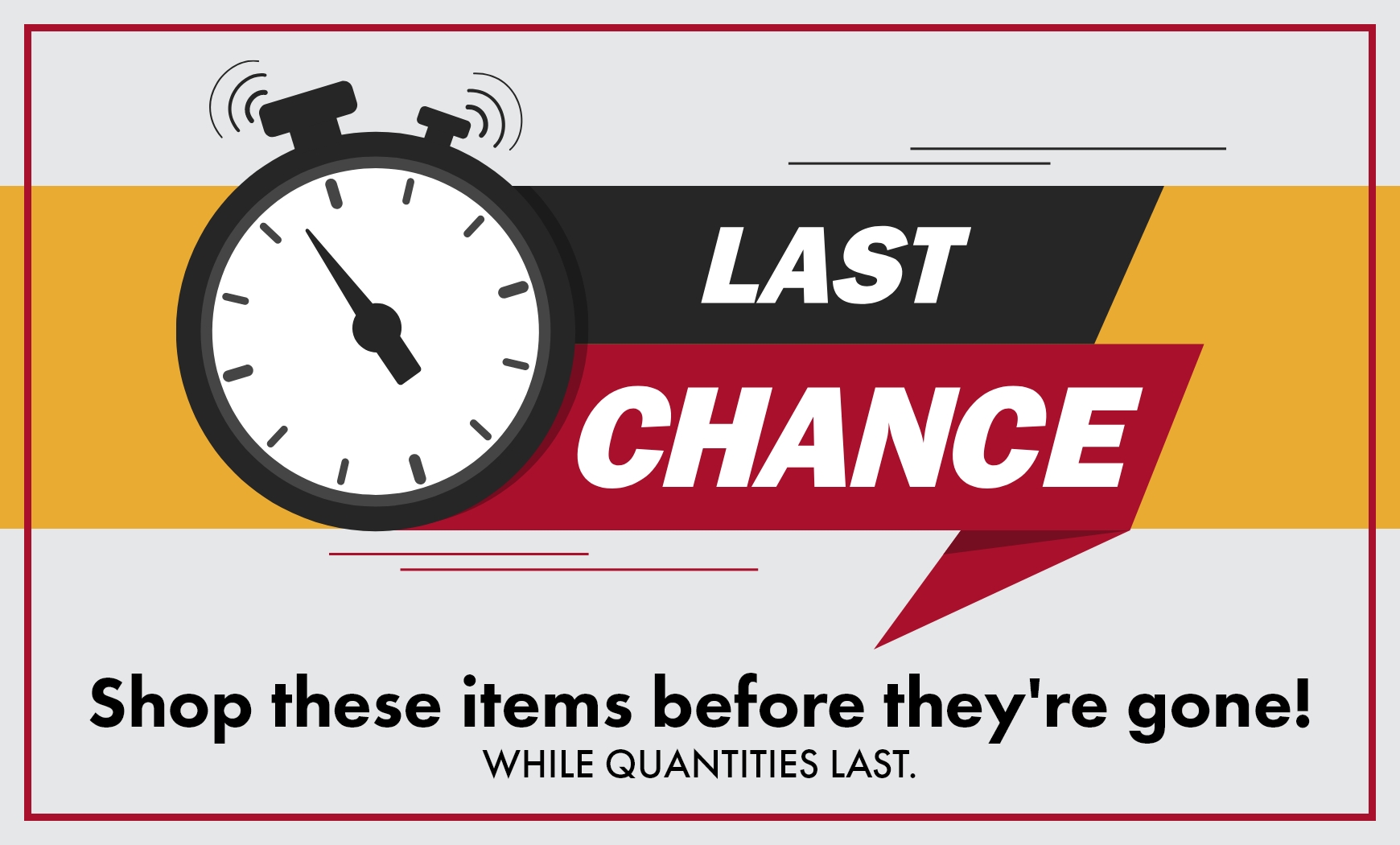 Shop our Last Chance deals and save.