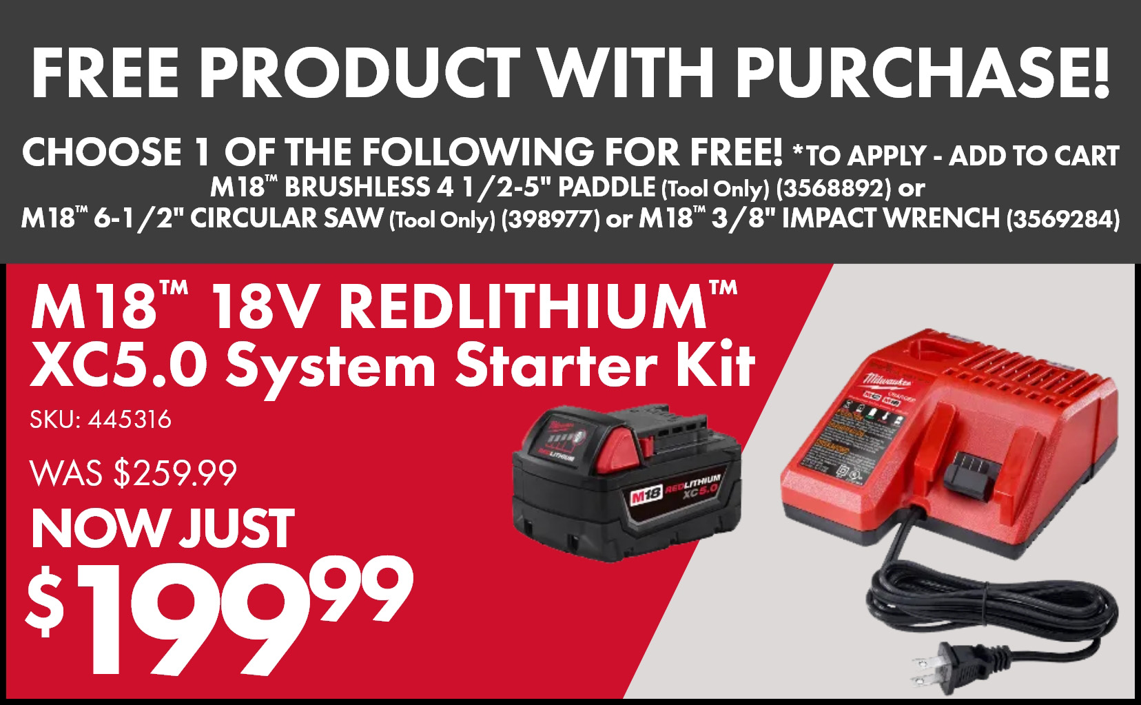 Purchase the Milwaukee® M18™ 18 Volt Lithium-Ion REDLITHIUM™ XC5.0 System Starter Kit and Choose  1 of the following for FREE!