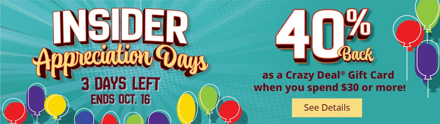 Insider Appreciation Days going on now! See details.