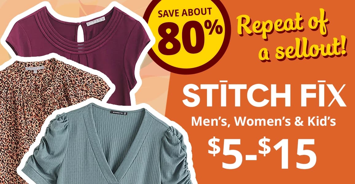 Save about 80%. Repeat of a sellout. Stitch Fix Men's, Women's & Kid's, $5.00-$15.00