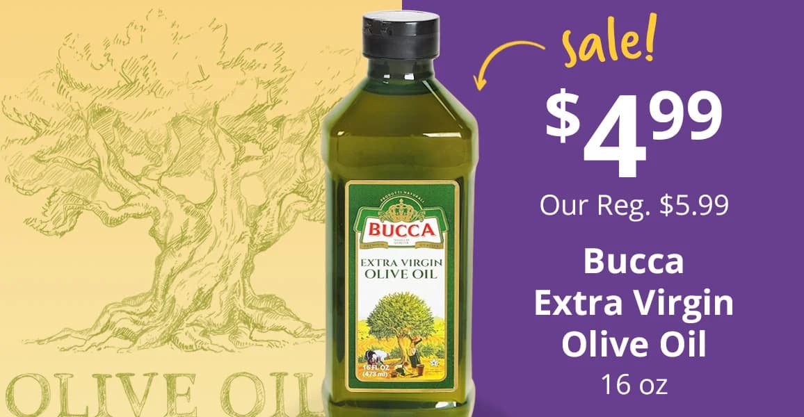 Bucca extra virgin olive oil, $4.99.