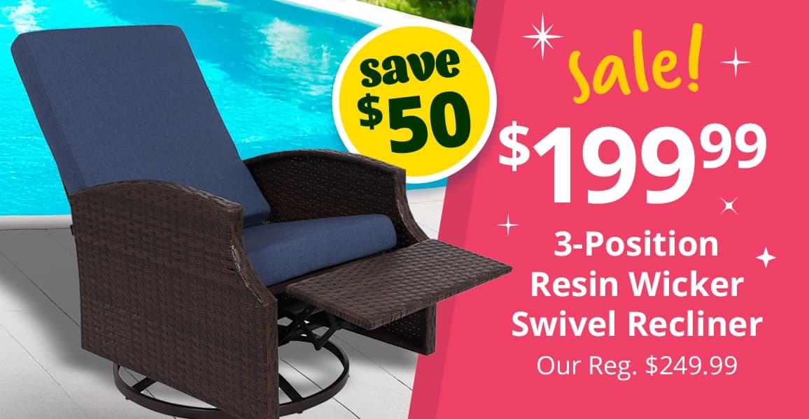 3 - Position Resin Wicker Swivel Recliner, $199.99