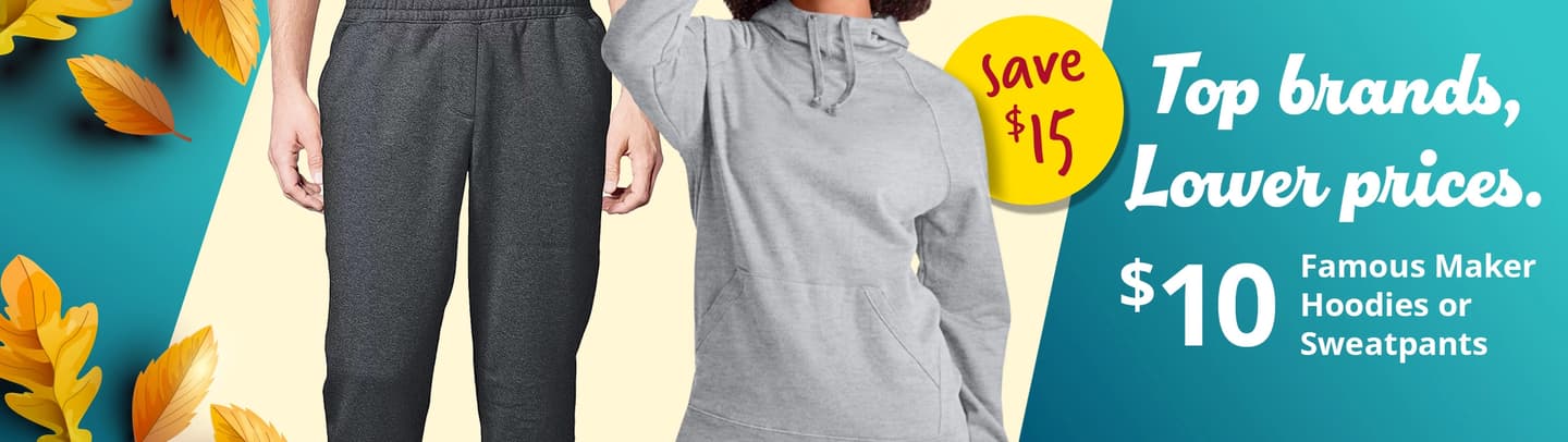 Famous Maker Hoodies or Sweatpants, $10.00.