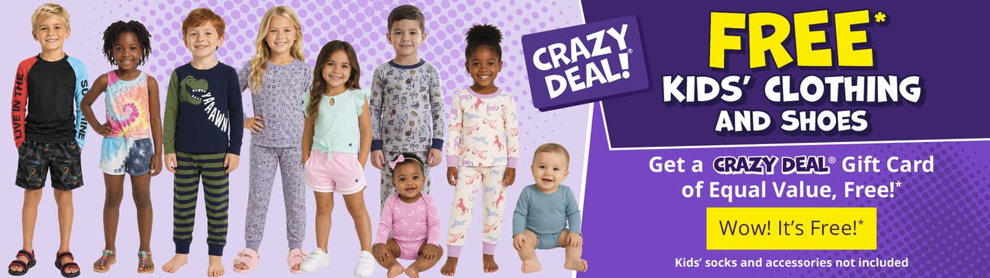 Free* Kid's Clothing and Shoes. Get a Crazy Deal Gift Card of Equal Value, Free!