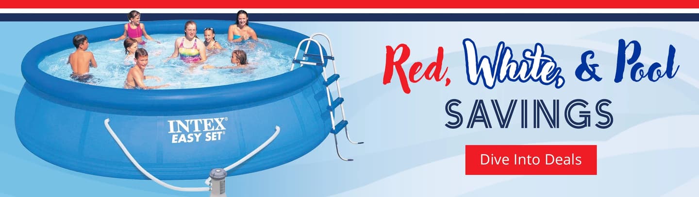Red, White, & Pool Savings. Shop pools.